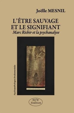 L'être sauvage et le signifiant - Marc Richir et la psychanalyse