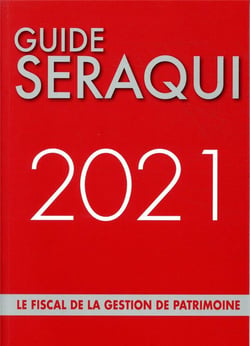 Guide Séraqui - le fiscal de la gestion de patrimoine (édition 2021)