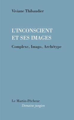 L'inconscient et ses images - complexe, imago, archétype