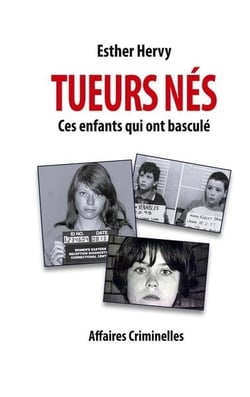 Tueurs nés : ces enfants qui ont basculé