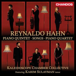 Reynaldo Hahn: Piano Quintet, Songs, Piano Quartet