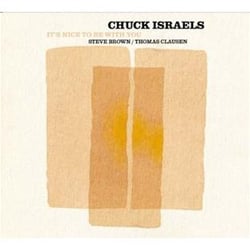 It's nice to be with you - Chuck Israels