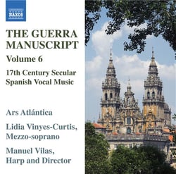 The Guerra Manuscript, Vol. 6 - 17th Century Secular Spanish Vocal Music