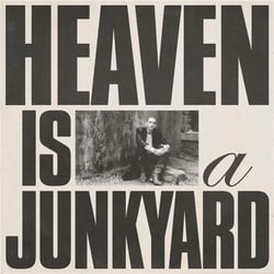 Heaven Is A Junkyard
