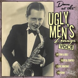 Presents - Down At The Ugly Men's Lounge Vol. 5