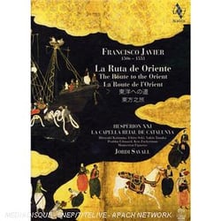 La Route de l'Orient. Musiques du temps de François-Xavier (1506-1553)