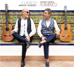 Clasico x Flamenco / Arnaud Dumond & Pedro Sierra