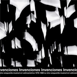 Invenciones - La Otra Vanguardia Musical En Latinoamérica 1976-1988