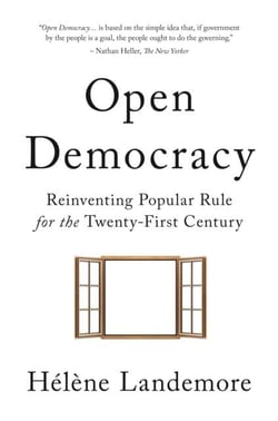 Open democracy : reinventing popular rule for the twenty-first century