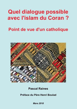 Quel dialogue possible avec l'islam du Coran ? point de vue d'un catholique