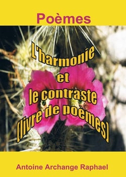 L'harmonie et le contraste : poèmes