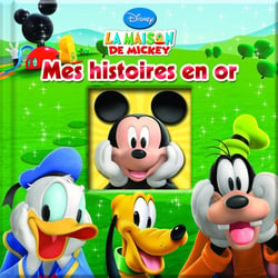 LA MAISON DE MICKEY - MES HISTOIRES EN OR