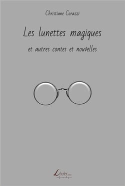 Les lunettes magiques et autres contes et nouvelles