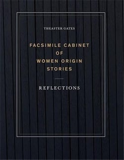 Theaster gates : facsimile cabinet of women origin stories