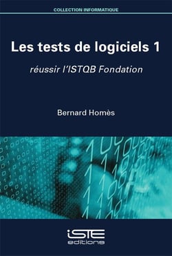 Les tests de logiciels  1 : réussir l'ISTQB Fondation