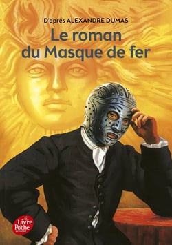 Le roman du masque de fer - Texte abrégé