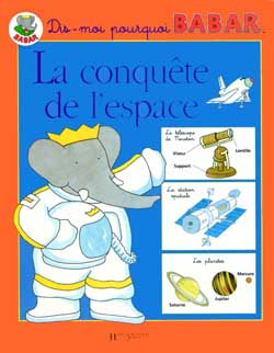 Dis-moi pourquoi babar - la conquête de l'espace