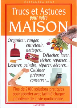 Trucs et astuces pour votre maison