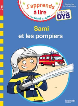 J'apprends à lire avec Sami et Julie : Sami et les pompiers - Spécial DYS
