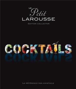 Le petit larousse des cocktails