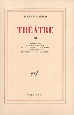 Théâtre Tome 3 - rhinocéros - le piéton de l'air - délire à deux - le tableau , scène à quatre - les salutation - la colère