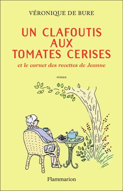 Un clafoutis aux tomates cerises et le carnet des recettes de Jeanne