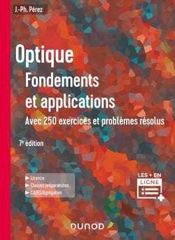 Optique : fondements et applications - avec 250 exercices et problèmes résolus (7e édition)