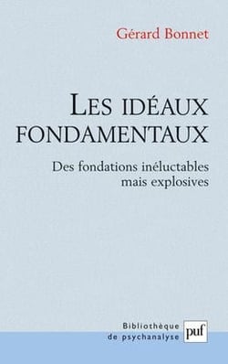 Les idéaux fondamentaux - des fondations inéluctables mais explosives