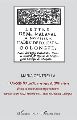 Fran9ois Malaval mystique du XVIIe siècle : ethos et construction argumentaire