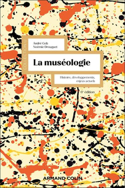 La muséologie : Histoire, développements, enjeux actuels (6e édition)