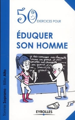 50 exercices pour éduquer son homme