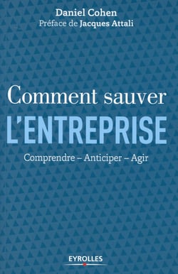 Comment sauver l'entreprise - comprendre, anticiper, agir