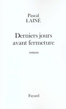 Derniers jours avant fermeture