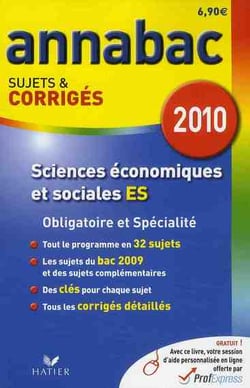 Annabac sujets & corrigés - sciences économique et sociales es - obligatoire et spécialité (édition 2010)