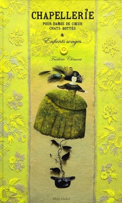 Chapellerie pour dames de coeur, chats bottés et enfants songes