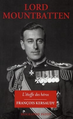 Lord mountbatten - l'étoffe des héros