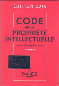 CODE DE LA PROPRIETE INTELLECTUELLE 2016 COMMENTE