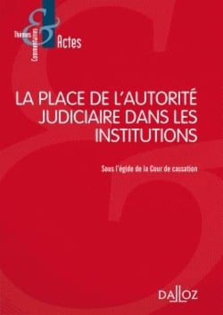 La place de l'autorité judiciaire dans les institutions (1e édition)