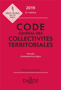 Code général des collectivités territoriales (édition 2019) (22e édition)