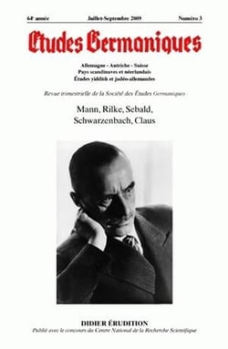 Études germaniques - N°3/2009 : Mann, Rilke, Sebald, Schwarzenbach, Claus