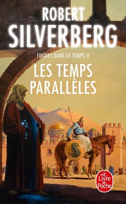 Fugues dans le temps Tome 2 : Les Temps parallèles