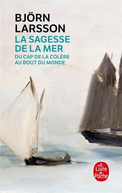 La Sagesse de la mer : Du cap de la colère au bout du monde