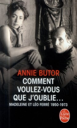 Comment voulez-vous que j'oublie... Madeleine et Léo Ferré, 1950-1973