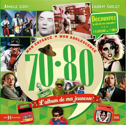 L'Album De Ma Jeunesse - 70-80 - Mon Enfance, Mon Adolescence