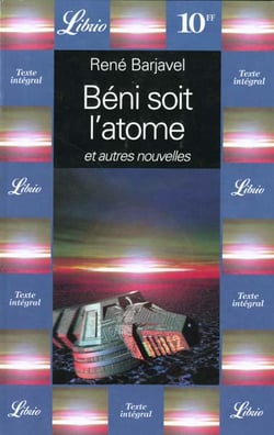 Beni soit l'atome et autres nouvelles
