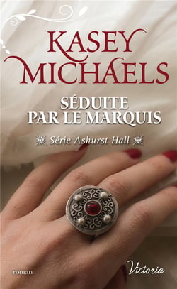 Ashurst Hall Tome 2 - séduite par le marquis