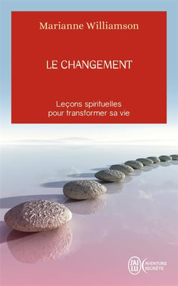 Le changement - leçons spirituelles pour transformer sa vie