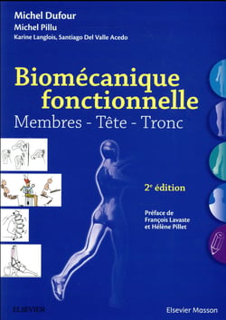 Biomécanique fonctionnelle - membres, tête, tronc (2e édition) : Karine  Langlois,Michel Pillu,Michel Dufour - 2294750934 - Livre Médecine et  Paramédical