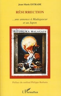 Résurrection - une annonce à Madagascar et au Japon