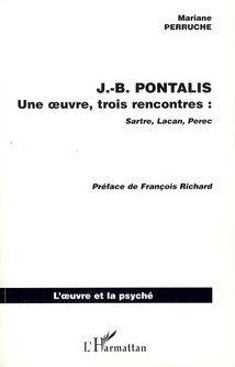 J.B. PONTALIS : Une oeuvre, trois rencontres : Sartre, Lacan, Perec